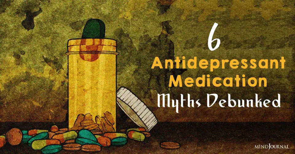 6 Antidepressant Medication Myths Debunked To Help Make Meaningful Choices