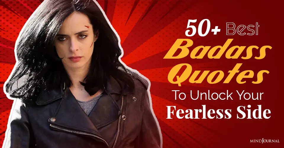 50+ Best Badass Quotes To Unlock Your Fearless Side