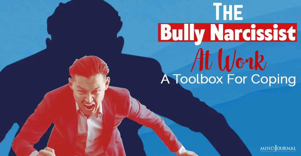 The Bully Narcissist At Work: A Toolbox For Coping