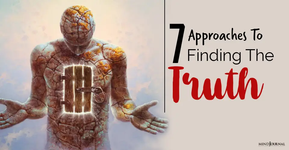 7 Approaches To Finding The Truth