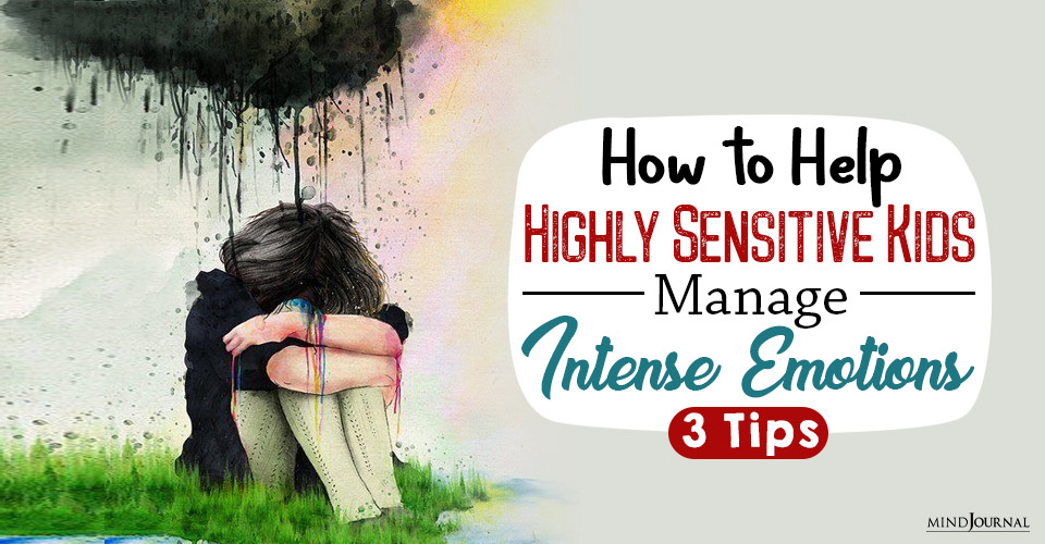 help highly sensitive kids manage intense emotions