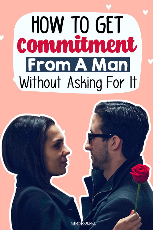 how to get commitment from a man without asking for it pin