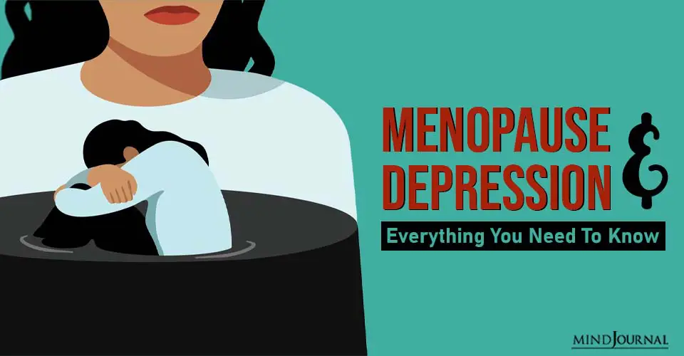 Menopause And Depression: Everything You Need To Know