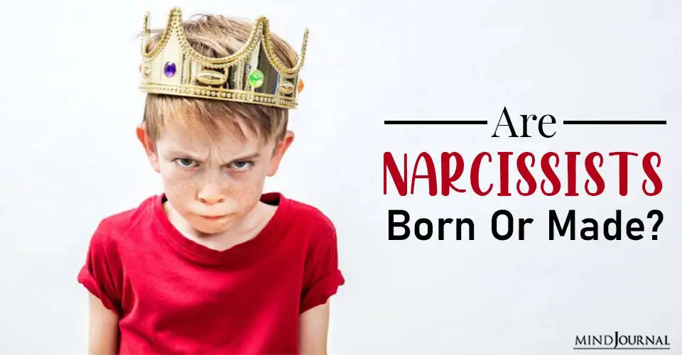Nature Or Nurture: Are Narcissists Born Or Made?