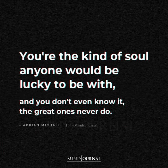 youre the kind of soul
