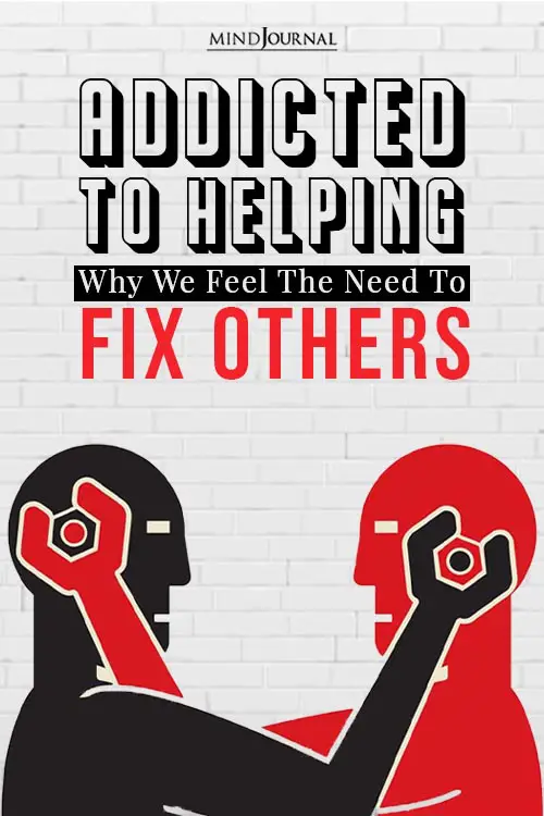 Addicted to Helping Why We Feel The Need To Fix Others pin