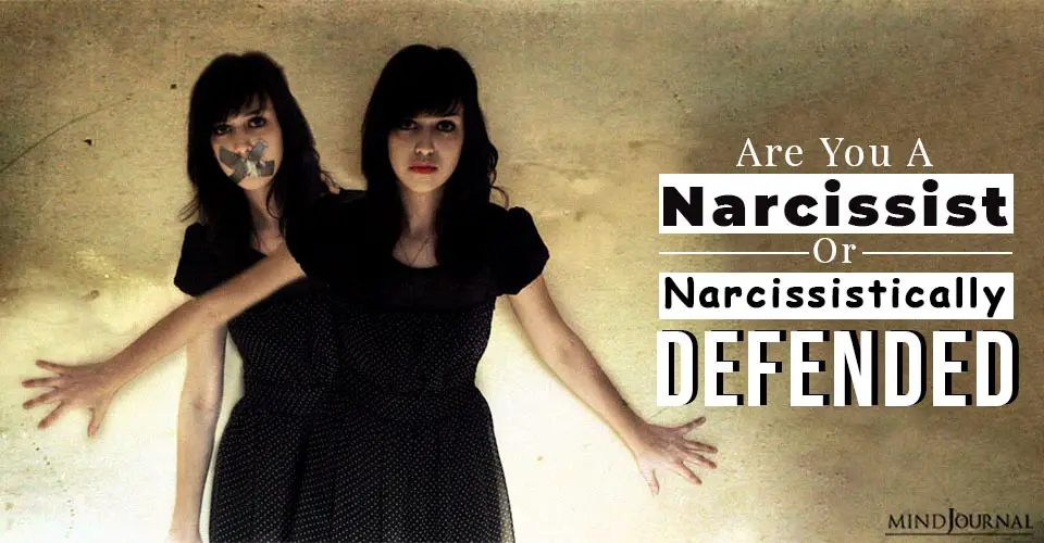 Are You a Narcissist or Narcissistically Defended