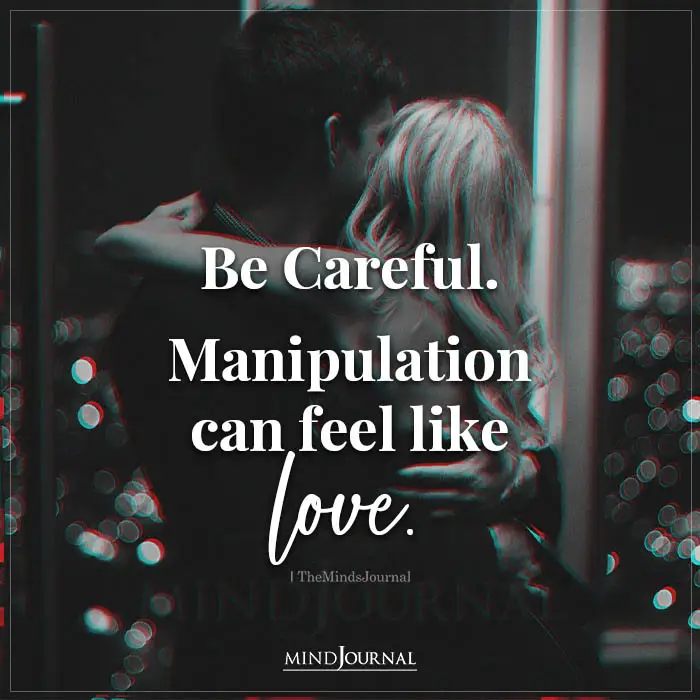 Manipulation Can Feel Like Love