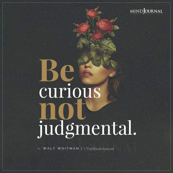 Be Curious Not Judgmental