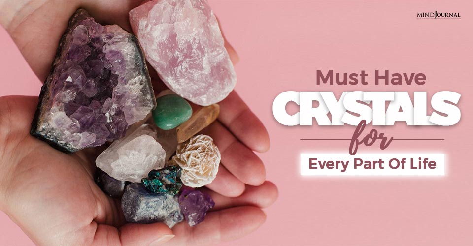 Must Have Crystals For Every Part Of Life