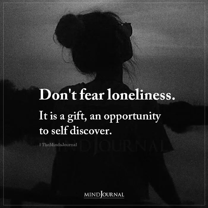 don't fear loneliness