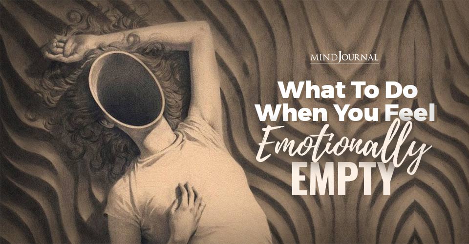 Emotional Emptiness Feel Emotionally Empty