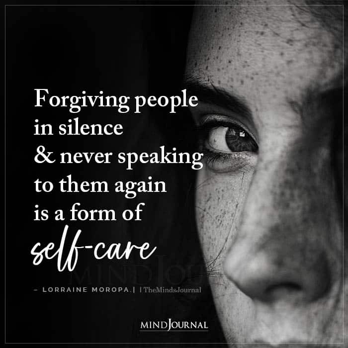 Forgiving People In Silence and Never Speaking To Them