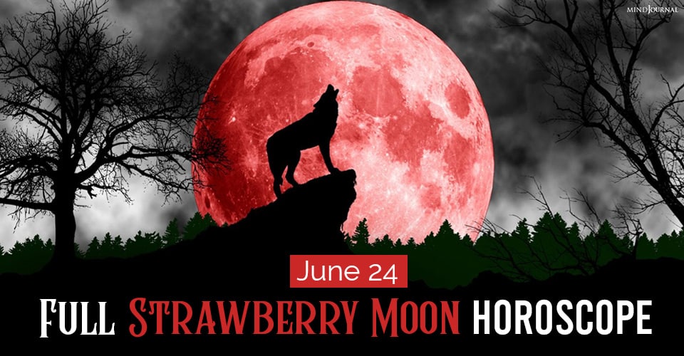 Full Strawberry Moon 2021 Horoscope Here's What It Means For Your