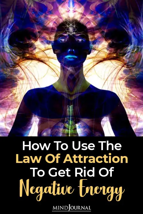 How To Use The Law Of Attraction To Get Rid Of Negative Energy pin