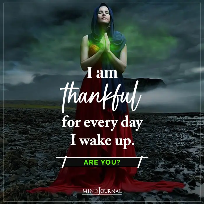 I Am Thankful For Every Day