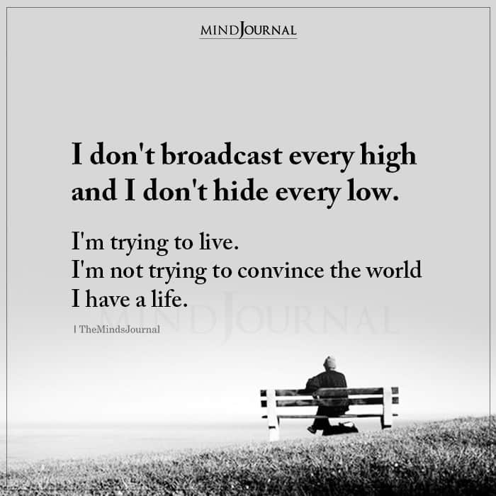 I Dont Broadcast Every High