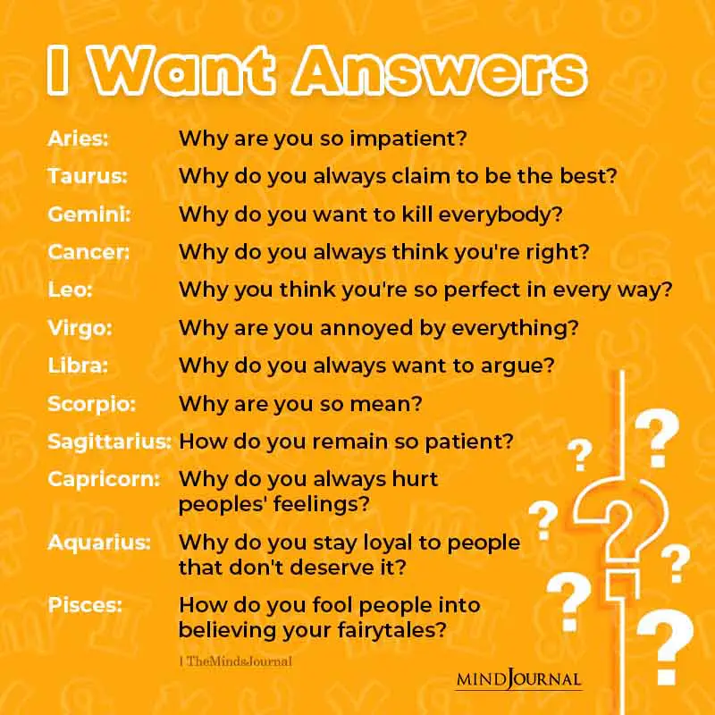 I Want Answers From Each Zodiac Sign