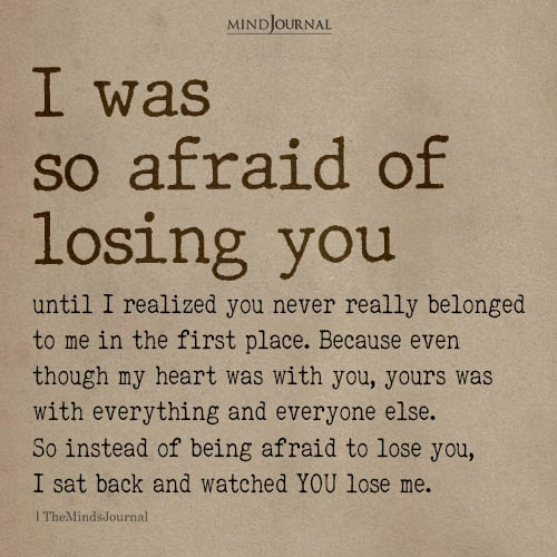 I Was So Afraid Of Losing You