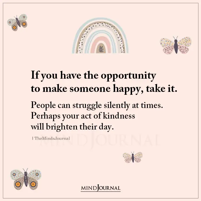 If You Have Opportunity Someone Happy