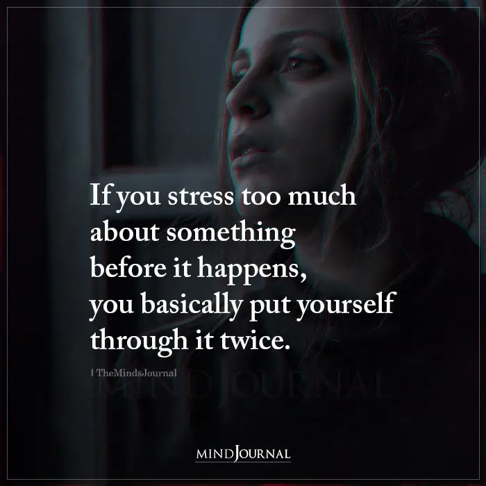 If You Stress Too Much About Something