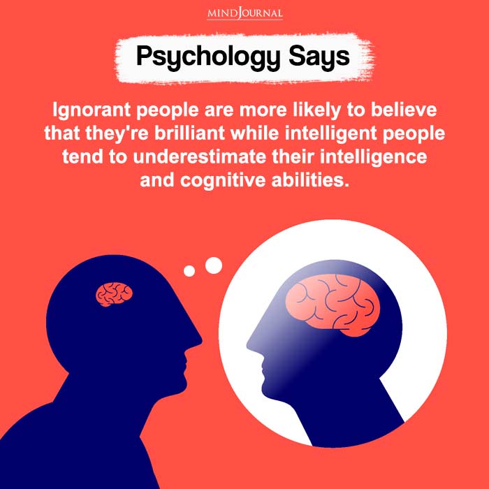 Ignorant people are more likely to believe that they're brilliant
