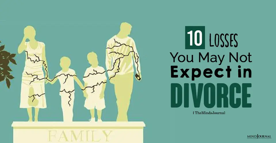 10 Losses You May Not Expect in Divorce