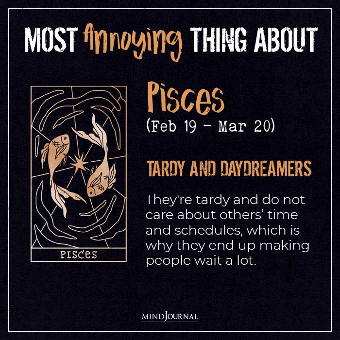 Most Annoying Thing About The Zodiac pisces