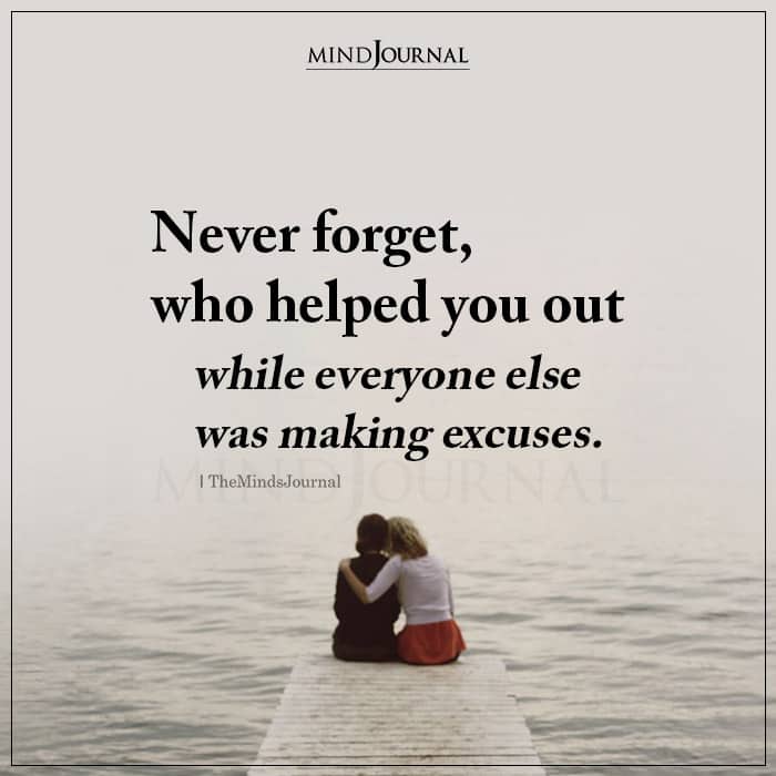 Never Forget Who Helped You Out