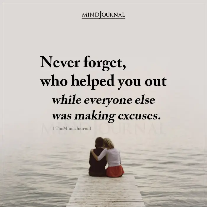 Never Forget Who Helped You Out