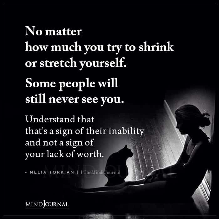 No Matter How Much You Try To Shrink Or Stretch Yourself