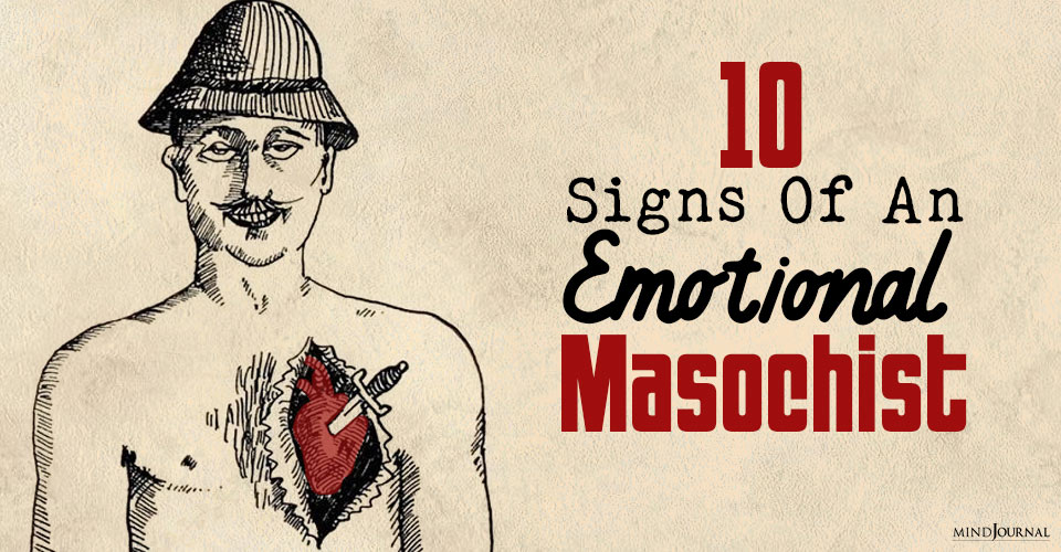 Signs Of An Emotional Masochist