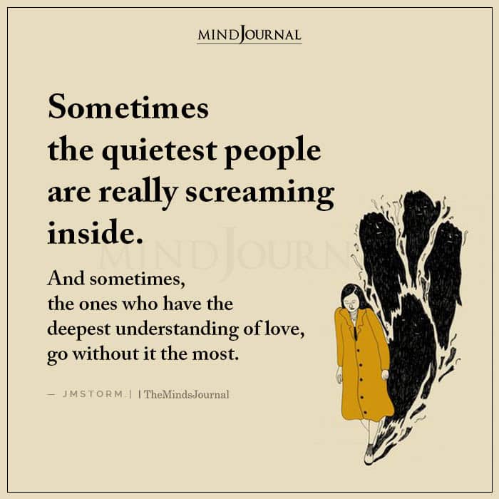 Sometimes the Quietest People Are Really Screaming