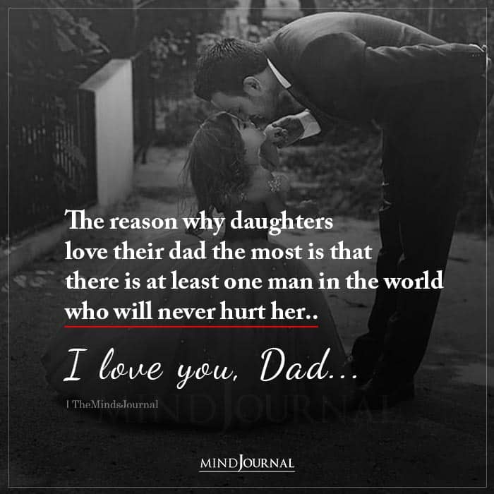 The Reason Why Daughters Love Their Dad The Most Is That