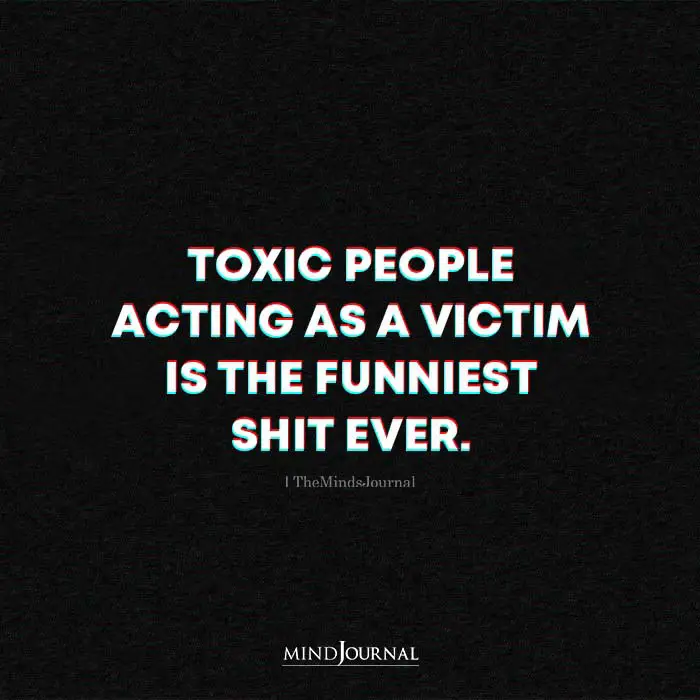 Toxic People Acting As A Victim Is The