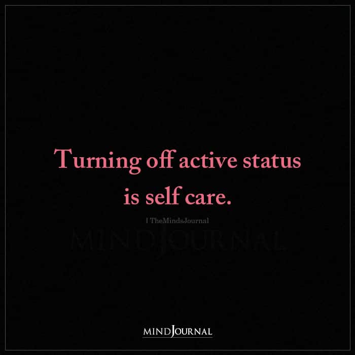 Turning Off Active Status Is Self Care