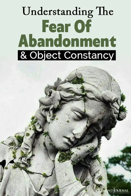 Understanding The Fear Of Abandonment And Object Constancy pin
