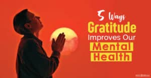 Ways Gratitude Improves Our Mental Health