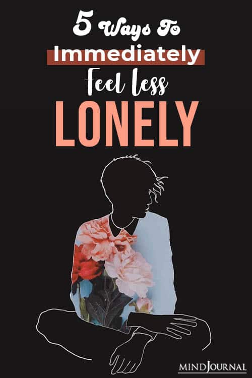 Ways To Immediately Feel Less Lonely pin