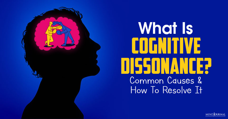 What Is Cognitive Dissonance? Common Causes and How To Resolve It