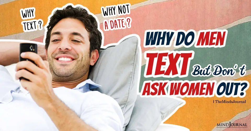 Why Do Men Text But Don’t Ask Women Out