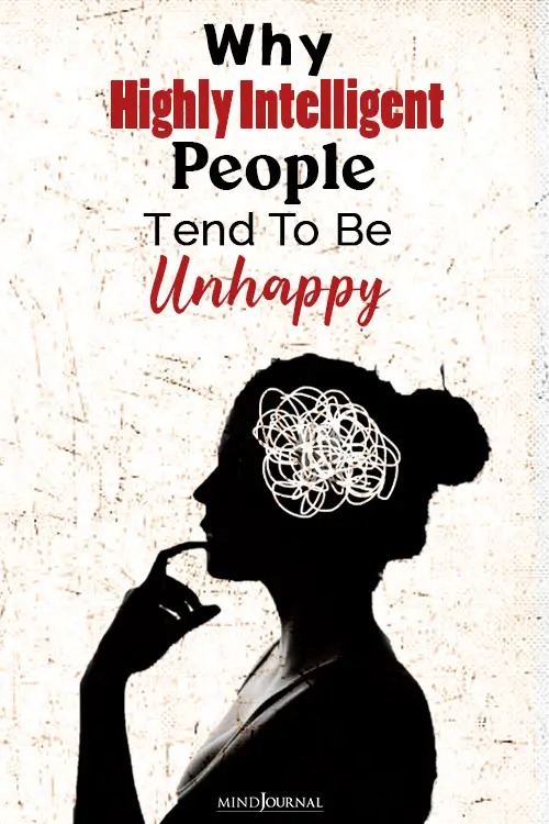 Why Highly Intelligent People Tend To Be Unhappy pin