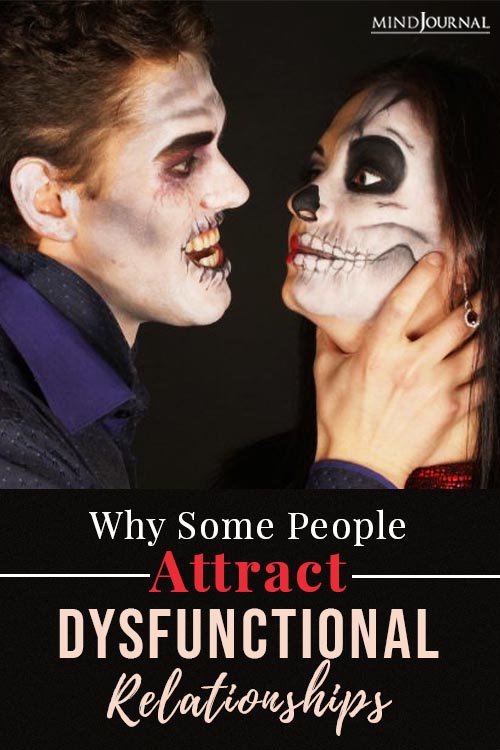 Why Some People Attract Dysfunctional Relationships pin