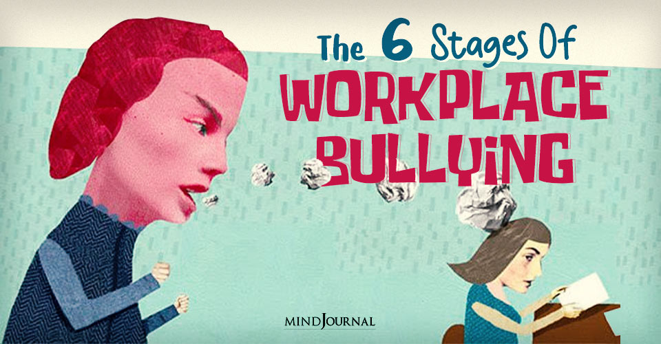 The 6 Stages Of Workplace Bullying