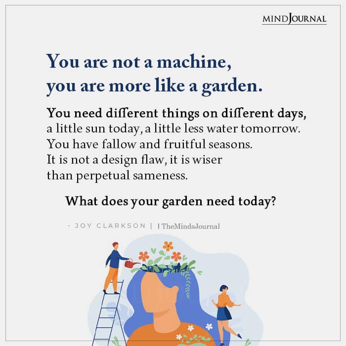 You Are Not a Machine You Are More Like a Garden