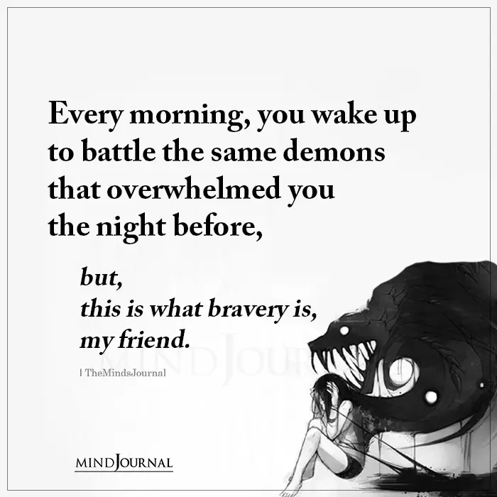You Wake Up Every Morning to Fight the Same