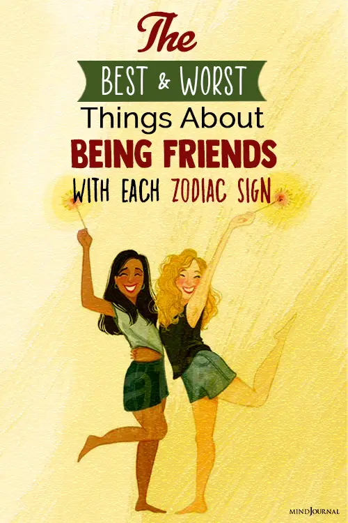 On this friendship day, find out the best and the worst thing about being friends with each zodiac sign.