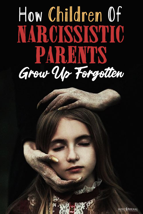children of narcissistic parents grow up forgotten pin
