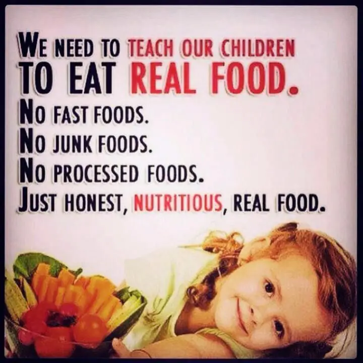 Teach our children to eat real food.