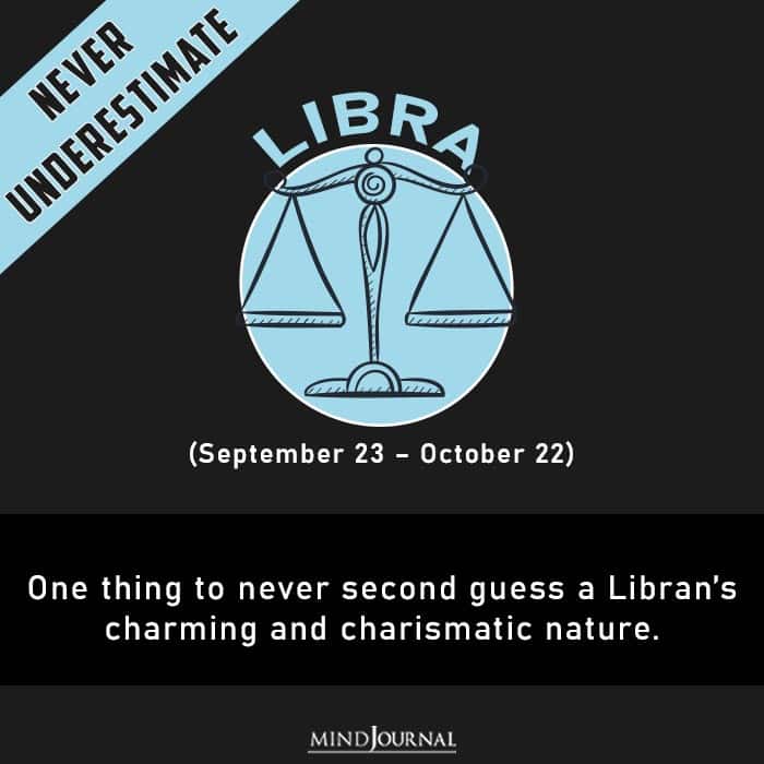 never underestimate libra